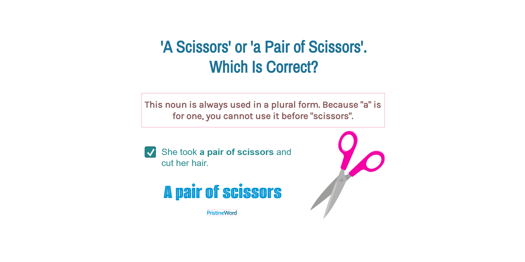 A Scissors' or 'A Pair of Scissors'. Which Is Correct? A Scissors' or 'A Pair of Scissors'. Which Is Correct?