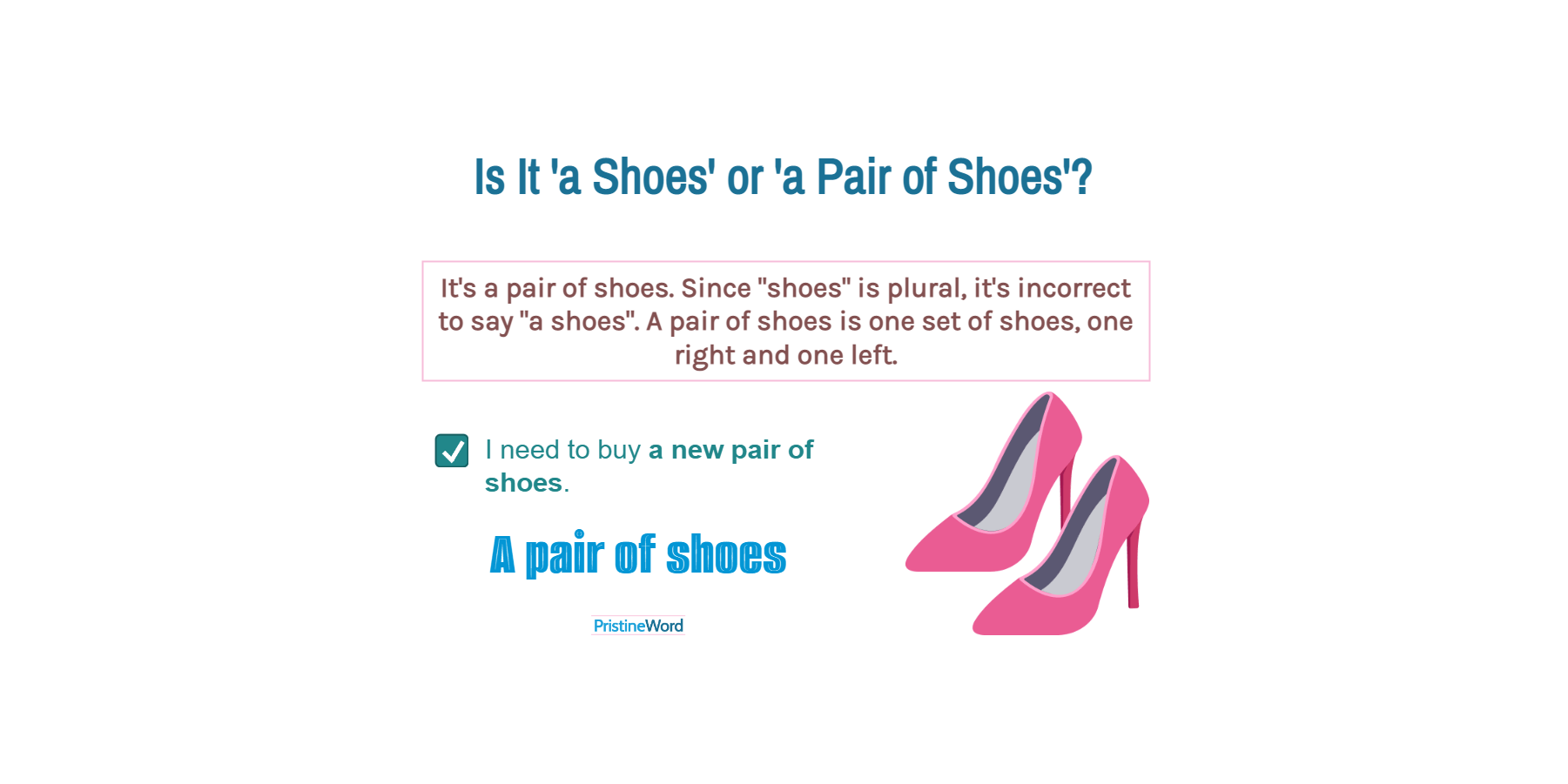 Shoes is or are. A pair of was or were