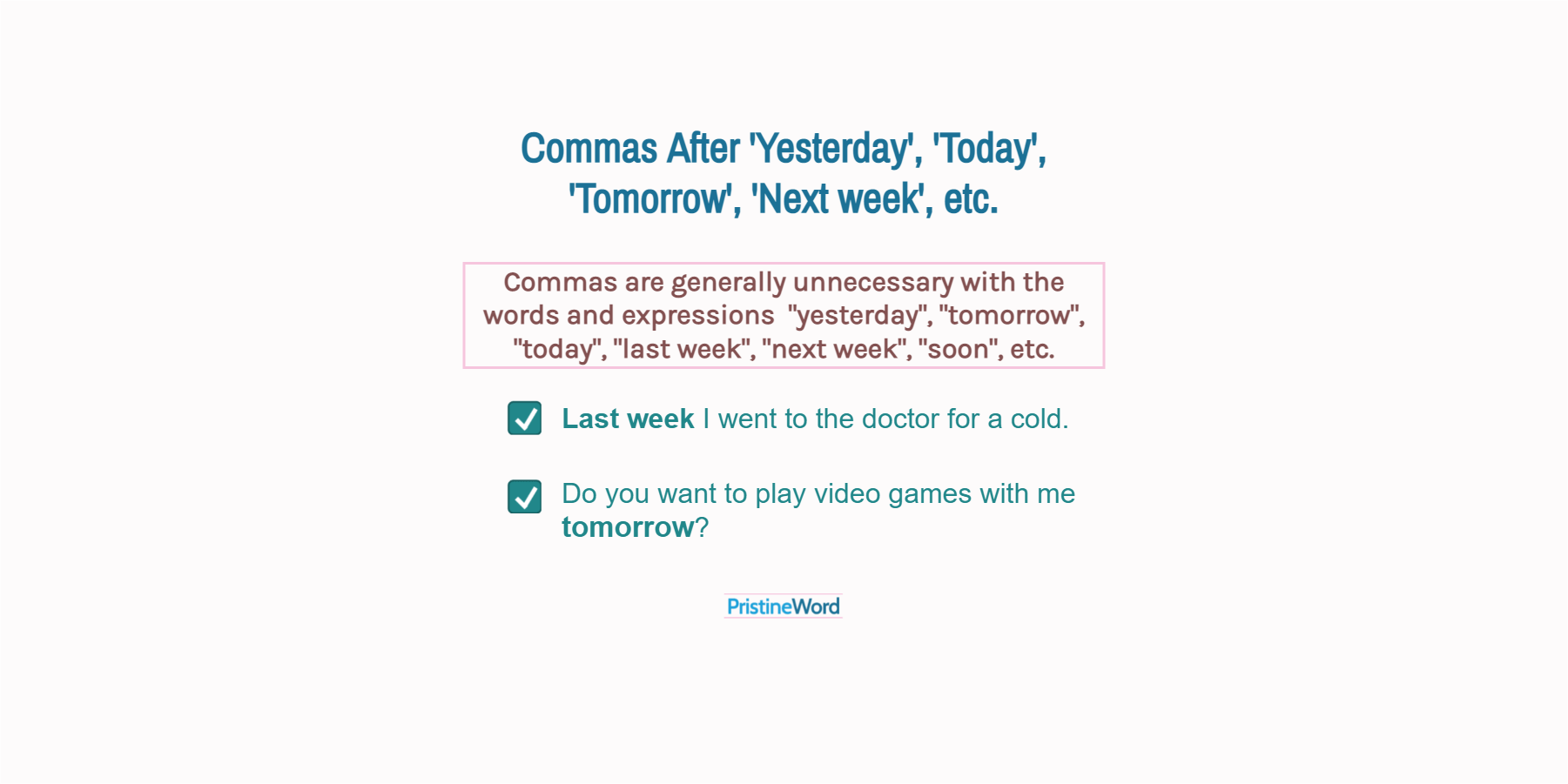 Commas After 'Yesterday', 'Today', 'Tomorrow', 'Next week', etc.