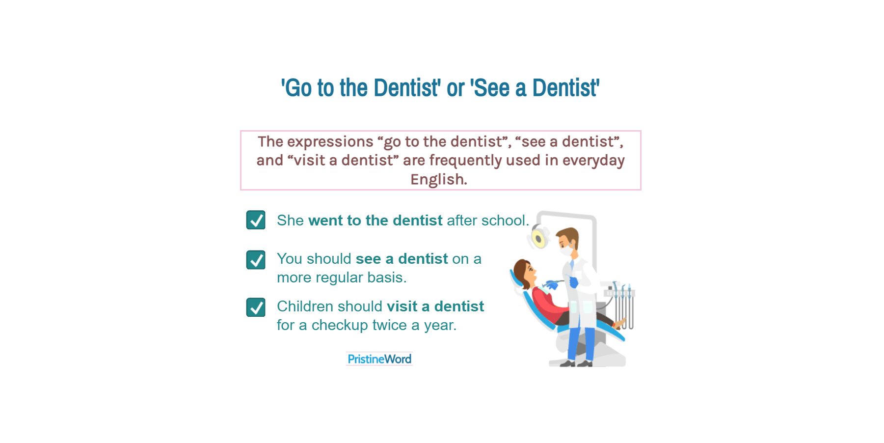 'Go to the Dentist' or 'See a Dentist'