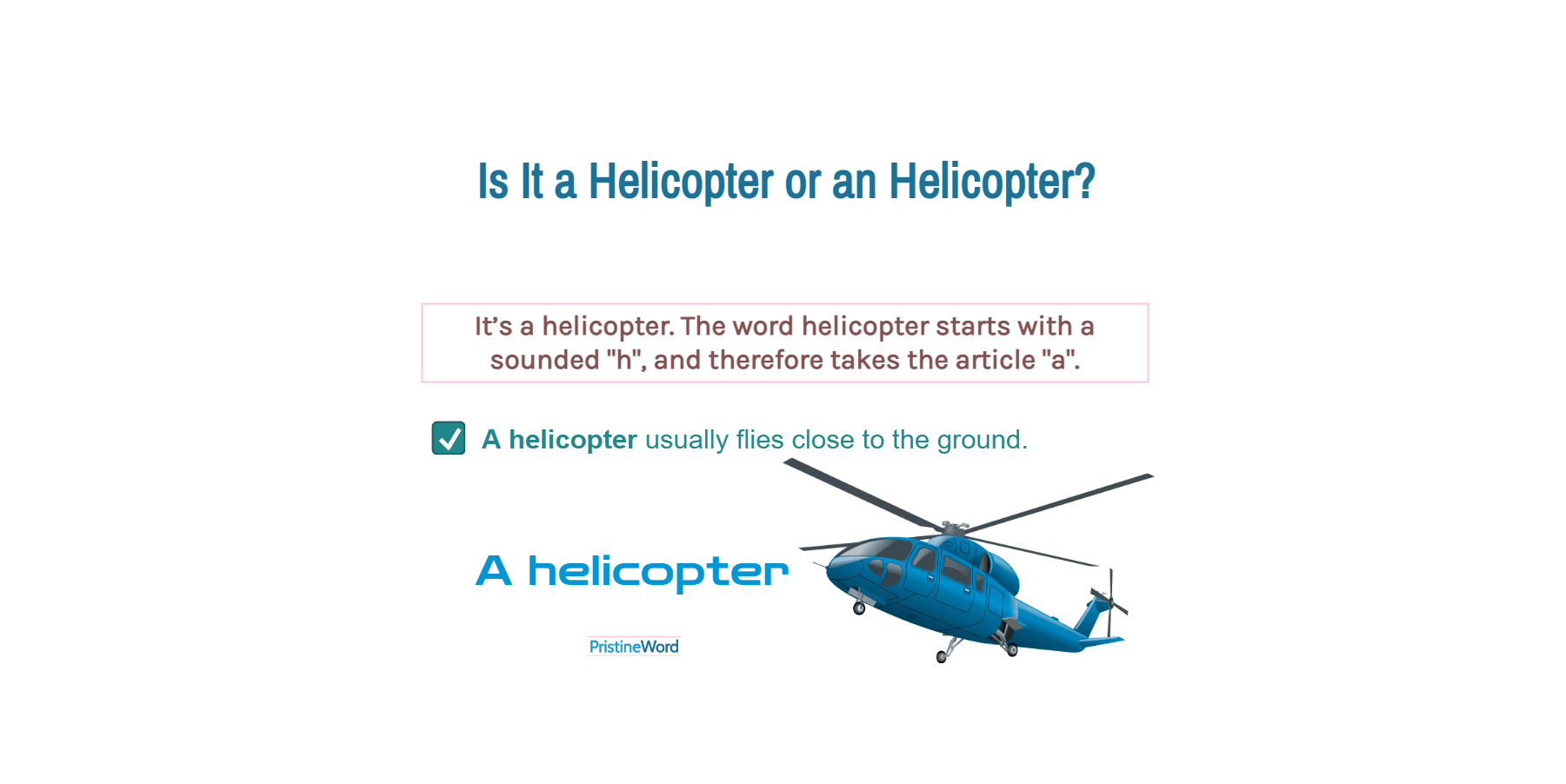 Is It a Helicopter or an Helicopter?