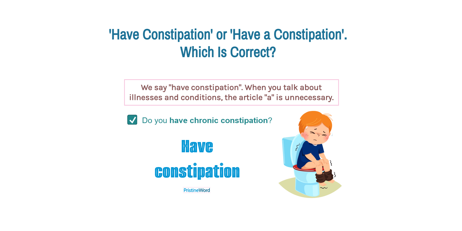 Have Constipation or Have a Constipation. Which Is Correct?