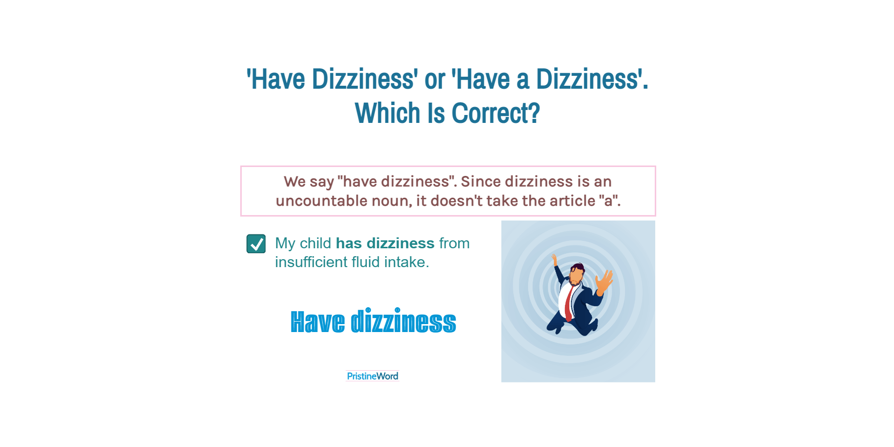 Have Dizziness or Have a Dizziness. Which Is Correct?