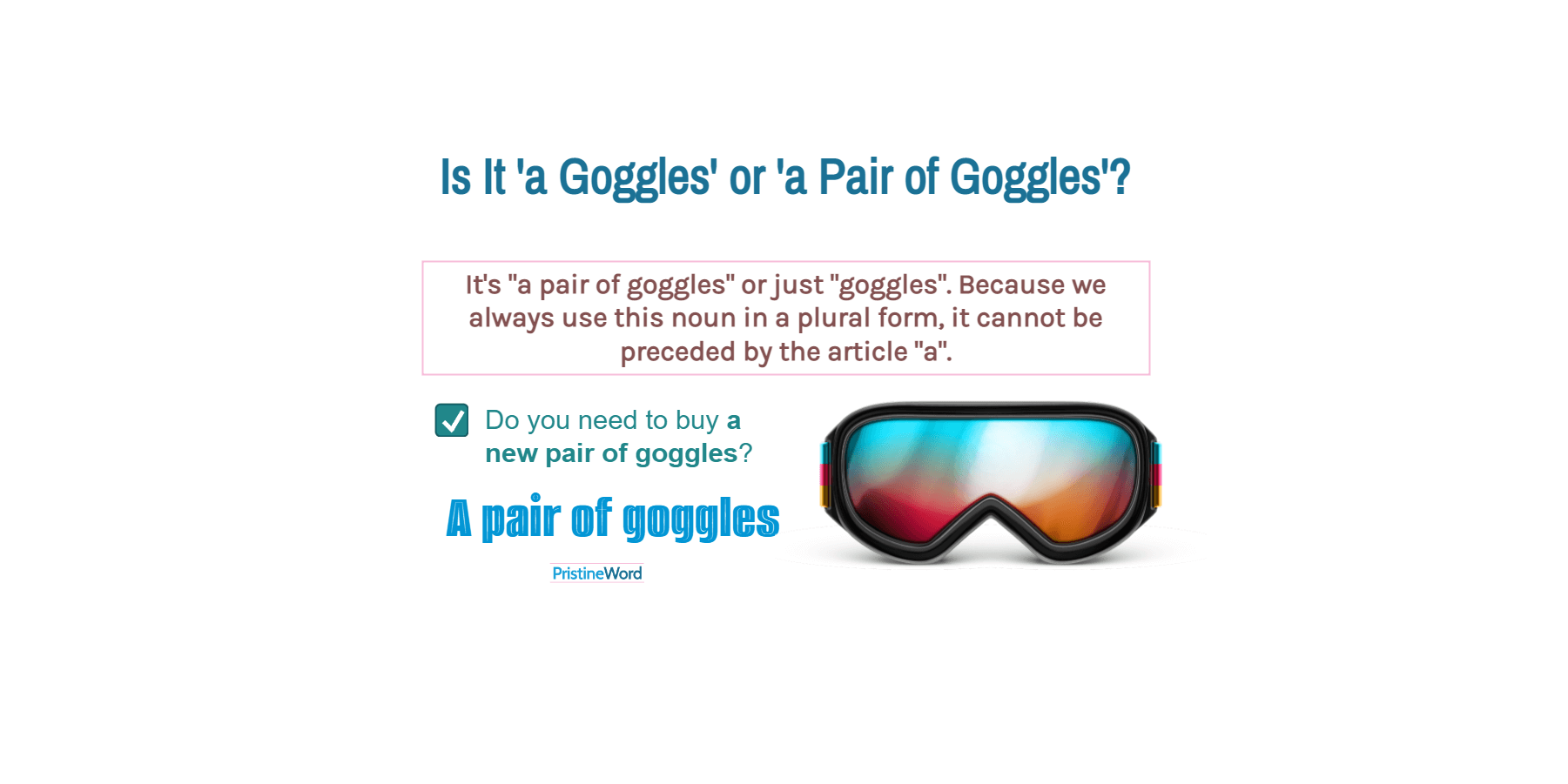 Is It 'a Goggles' or 'a Pair of Goggles'?