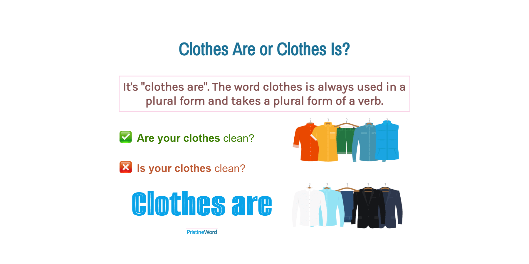 Clothes Are Or Clothes Is. Which Is Correct?